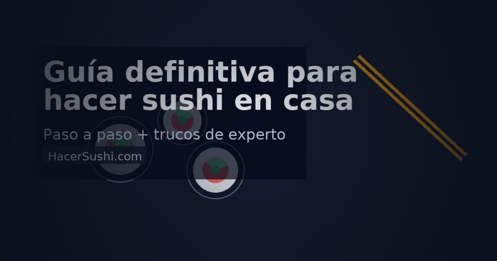 Cómo hacer sushi en casa paso a paso